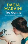 Tre donne. Una storia d'amore e disamore