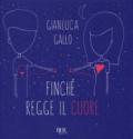 Finché regge il cuore. Ediz. illustrata