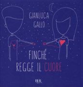 Finché regge il cuore. Ediz. illustrata