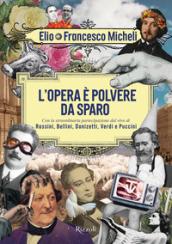 L'opera è polvere da sparo