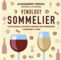 Vinology Sommelier: Tutto quello che devi sapere per conoscere e gustare il vino