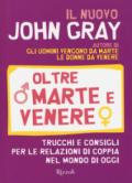 Oltre Marte e Venere. Trucchi e consigli per le relazioni di coppia nel mondo di oggi