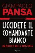 Uccidete il comandante bianco