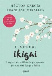 Il metodo Ikigai. I segreti della filosofia giapponese per una vita lunga e felice