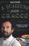 A qualcuno piace Cracco. La cucina regionale come piace a me