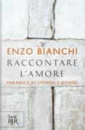 Raccontare l'amore. Parabole di uomini e donne