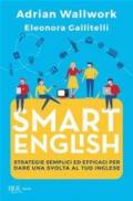 Smart english: Migliora il tuo inglese in modo semplice e veloce