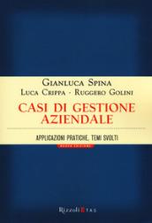 Casi di gestione aziendale. Applicazioni pratiche, temi svolti