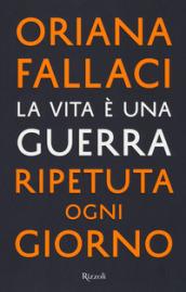 La vita è una guerra ripetuta ogni giorno