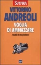 Voglia di ammazzare. Analisi di una pulsione