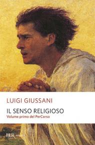 Il senso religioso. Volume primo del PerCorso