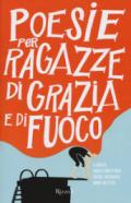 POESIE PER RAGAZZE DI GRAZIA E FUOCO