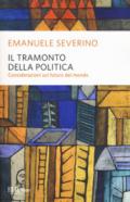 IL TRAMONTO DELLA POLITICA