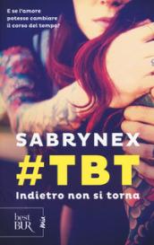 #TBT INDIETRO NON SI TORNA