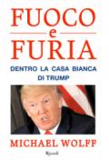 Fuoco e furia. Dentro la Casa Bianca di Trump