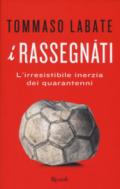 I rassegnati. L'irresistibile inerzia dei quarantenni