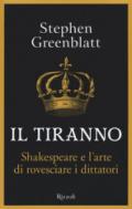 Il tiranno. Shakespeare e l'arte di rovesciare i dittatori