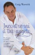 Incontrerai il tuo angelo