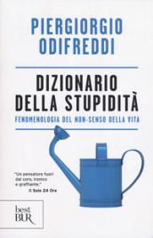 Dizionario della stupidità. Fenomenologia del non-senso della vita