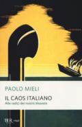 Il caos italiano. Alle radici del nostro dissesto