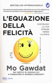 L'equazione della felicità. Costruisci la tua strada verso la gioia