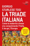 La triade italiana. Come la malavita cinese sta conquistando l'Italia. E da qui, l'Europa