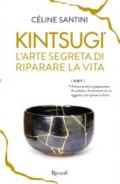 Kintsugi. L'arte segreta di riparare la vita