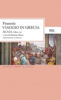 Viaggio in Grecia. Guida antiquaria e artistica. Testo greco a fronte. Vol. 7: Acaia.