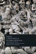 L' arte della guerra romana. Testo latino a fronte