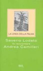 La linea della palma: Saverio Lodato fa raccontare Andrea Camilleri (BUR SAGGI)