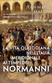 La vita quotidiana nell'Italia meridionale al tempo dei Normanni