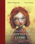 La ragazza che voleva salvare i libri. Ediz. a colori