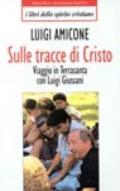 Sulle tracce di Cristo. Viaggio in Terrasanta con Luigi Giussani