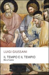 Il tempo e il tempio. Dio e l'uomo