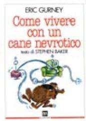 Come vivere con un cane nevrotico