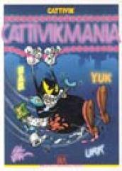 Cattivikmania