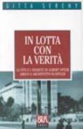 In lotta con la verità. La vita e i segreti di Albert Speer, amico e architetto di Hitler