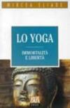 Lo yoga (immortalità e libertà)