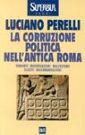 Corruzione politica nell'antica Roma. Con testi latini e greci