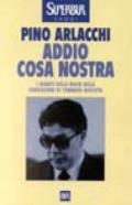 Addio cosa nostra. I segreti della mafia nella confessione di Tommaso Buscetta