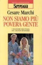 Non siamo più povera gente. I malesseri dell'Italia del grande benessere