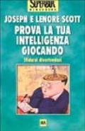 Prova la tua intelligenza giocando. Sfidarsi divertendosi