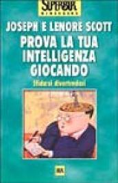 Prova la tua intelligenza giocando. Sfidarsi divertendosi