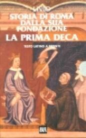 Storia di Roma dalla sua fondazione. La prima deca. Testo latino a fronte