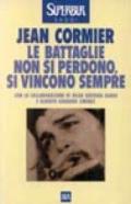 Le battaglie non si perdono, si vincono sempre. La storia di Ernesto «Che» Guevara