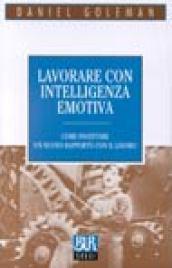 Lavorare con intelligenza emotiva