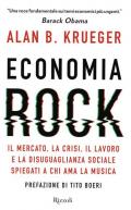 Economia rock. Il mercato, la crisi, il lavoro e la disuguaglianza sociale spiegati a chi ama la musica