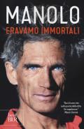 Eravamo immortali