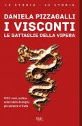 I Visconti. Le battaglie della vipera