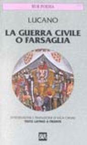 La guerra civile o Farsaglia. Testo latino a fronte